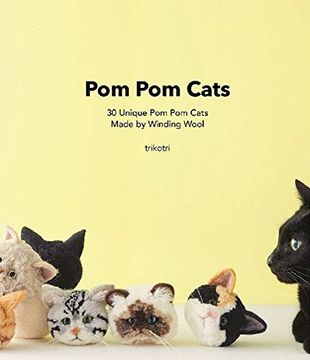portada Pom pom Cats: 30 Unique pom pom Cats Made by Wool (en Inglés)