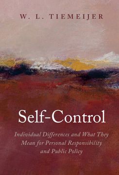 portada Self-Control: Individual Differences and What They Mean for Personal Responsibility and Public Policy