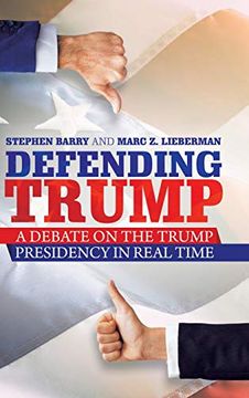 portada Defending Trump: A Debate on the Trump Presidency in Real Time (en Inglés)