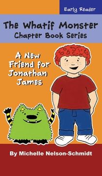 portada The Whatif Monster Chapter Book Series: A New Friend for Jonathan James (en Inglés)
