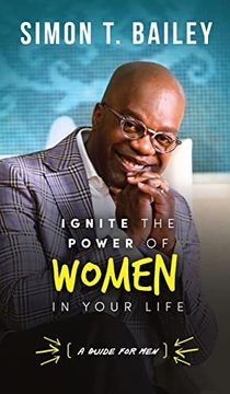 portada Ignite the Power of Women in Your Life - a Guide for men (in English)