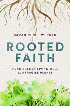 portada Rooted Faith: Practices for Living Well on a Fragile Planet (in English)