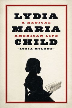 portada Lydia Maria Child: A Radical American Life (en Inglés)