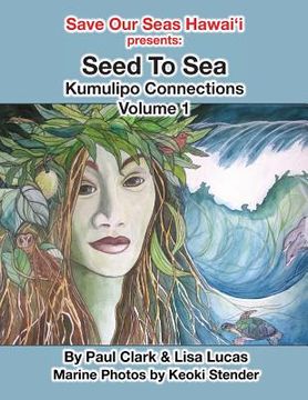 portada Seed To Sea: Kumulipo Connections Volume 1 (in English)
