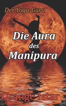 portada Die Aura des Manipura: Der Yoga-Guru (en Alemán)