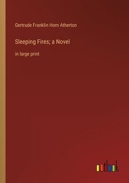 portada Sleeping Fires; a Novel: in large print (en Inglés)