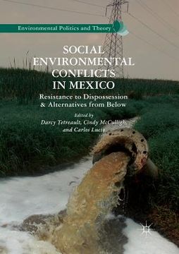 portada Social Environmental Conflicts in Mexico: Resistance to Dispossession and Alternatives from Below