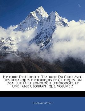 portada Histoire D'hérodote: Traduite Du Grec, Avec Des Remarques Historiques Et Critiques, Un Essai Sur La Chronologie D'hérodote, Et Une Table Gé (en Francés)