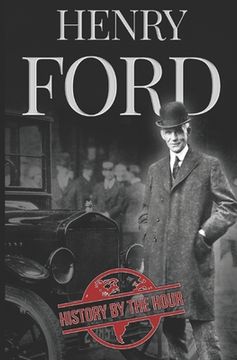portada Henry Ford: A Life from Beginning to End - Founder of Ford Motor Company (en Inglés)