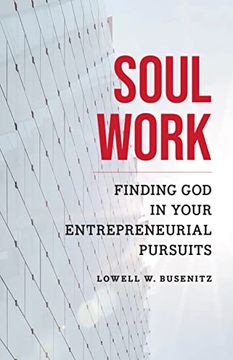 portada Soul Work: Finding god in Your Entrepreneurial Pursuits (en Inglés)