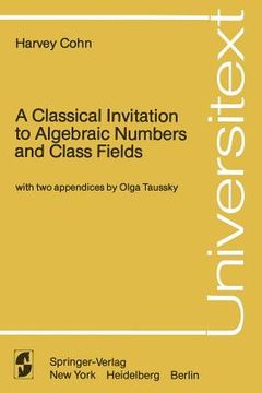 portada a classical invitation to algebraic numbers and class fields (en Inglés)