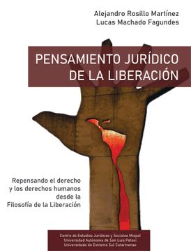 portada Pensamiento jurídico de la liberación. Repensando el derecho y los derechos humanos desde la Filosofía de la Liberación (in Spanish)