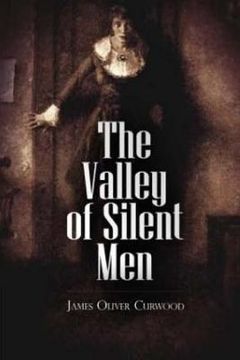 portada The Valley of Silent Men (en Inglés)