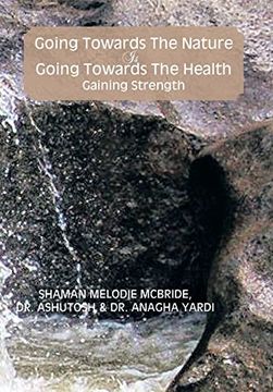 portada Going Towards the Nature is Going Towards the Health; Gaining Strength (en Inglés)