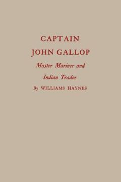 portada Captain John Gallop: Master Mariner and Indian Trader (in English)