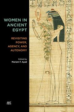 portada Women in Ancient Egypt: Revisiting Power, Agency, and Autonomy (en Inglés)