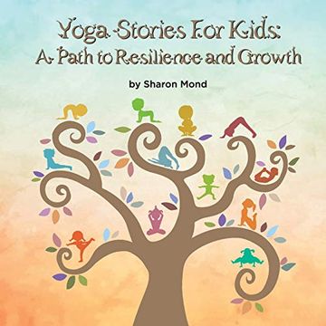 portada Yoga Stories for Kids: A Path to Resilience and Growth: 1 (Mind and Body) (en Inglés)