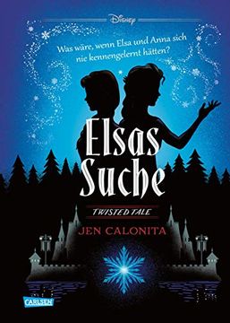 portada Disney - Twisted Tales: Elsas Suche (Die Eiskönigin): Was Wäre, Wenn Elsa und Anna Sich nie Kennengelernt Hätten? (en Alemán)