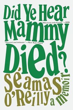 portada Did ye Hear Mammy Died? A Memoir (en Inglés)