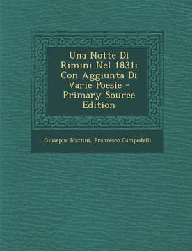 portada Una Notte Di Rimini Nel 1831: Con Aggiunta Di Varie Poesie (en Italiano)