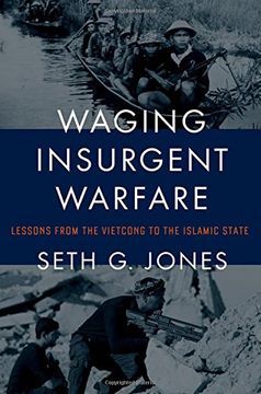 portada Waging Insurgent Warfare: Lessons from the Vietcong to the Islamic State