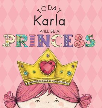 portada Today Karla Will Be a Princess (en Inglés)