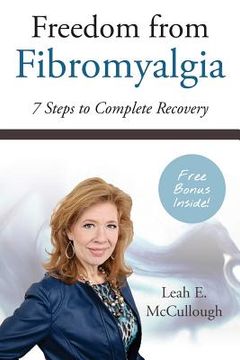 portada Freedom From Fibromyalgia: 7 Steps To Complete Recovery (in English)