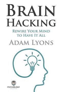 portada Brain Hacking: Rewire Your Mind to Have it all (en Inglés)