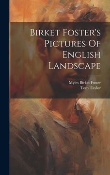 portada Birket Foster's Pictures Of English Landscape (en Inglés)