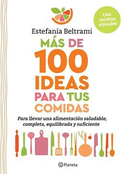 portada Mas de 100 Ideas Para tus Comidas Para Llevar una Alimentacion Saludable Completa Equilibrada (in Spanish)