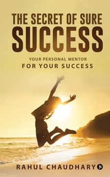 portada The Secret of Sure Success: Your personal mentor for your Success (en Inglés)