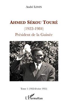 portada Ahmed Skou Tour 19221984, Prsident de la Guine Tome 1 1922Fvrier 1955 (en Francés)