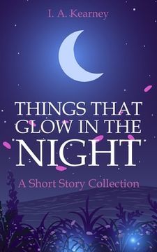 portada Things That Glow in the Night - A Short Story Collection (en Inglés)