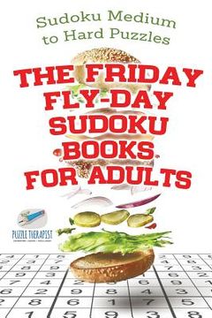 portada The Friday Fly-Day Sudoku Books for Adults Sudoku Medium to Hard Puzzles (in English)