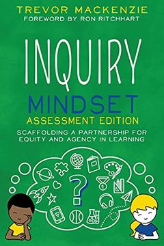 portada Inquiry Mindset Assessment Edition: Scaffolding a Partnership for Equity and Agency in Learning (en Inglés)