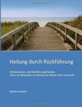 portada Heilung Durch Rückführung: Lösen von Blockaden zur Heilung von Körper, Geist und Seele (in German)
