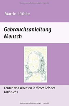 portada Gebrauchsanleitung Mensch: Lernen und Wachsen in Dieser Zeit des Umbruchs (en Alemán)