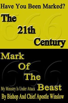 portada The 21TH Century Mark Of The Beast: My Ministry Is Under Attack (en Inglés)