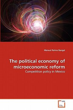 portada the political economy of microeconomic reform (en Inglés)