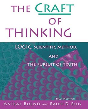 portada The Craft of Thinking: Logic, Scientific Method and the Pursuit of Truth