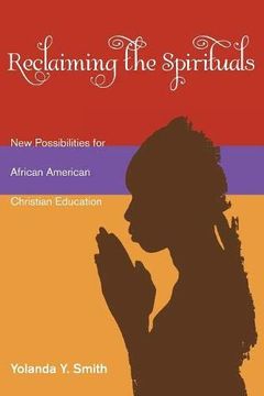 portada Reclaiming the Spirituals: New Possibilities for African American Christian Education (in English)