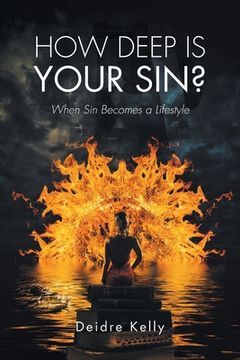 portada How Deep Is Your Sin?: When Sin Becomes a Lifestyle (in English)