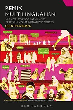 portada Remix Multilingualism: Hip Hop, Ethnography and Performing Marginalized Voices (Advances in Sociolinguistics) (en Inglés)