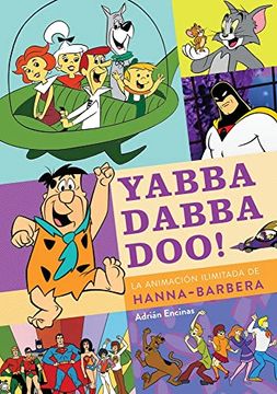 portada Yabba Dabba doo la Animacion Ilimitada de Hanna Barbera
