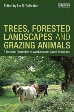portada trees, forested landscapes and grazing animals: a european perspective on woodlands and grazed treescapes (en Inglés)