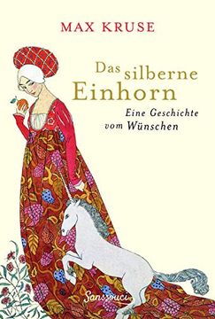portada Das Silberne Einhorn: Eine Geschichte vom Wünschen (en Alemán)