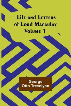 portada Life and Letters of Lord Macaulay. Volume 1 (en Inglés)
