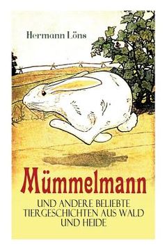 portada Mümmelmann und andere beliebte Tiergeschichten aus Wald und Heide: Ein tapfere Hase wird zum Helden (in English)