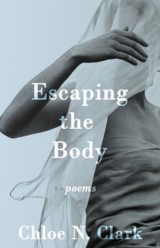 portada Escaping the Body: Poems (en Inglés)