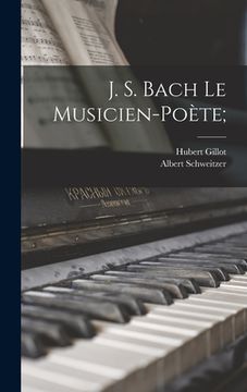 portada J. S. Bach Le Musicien-poète; (en Francés)